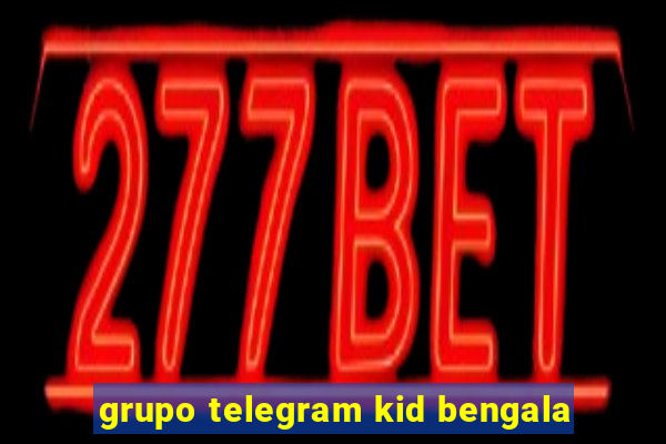 grupo telegram kid bengala